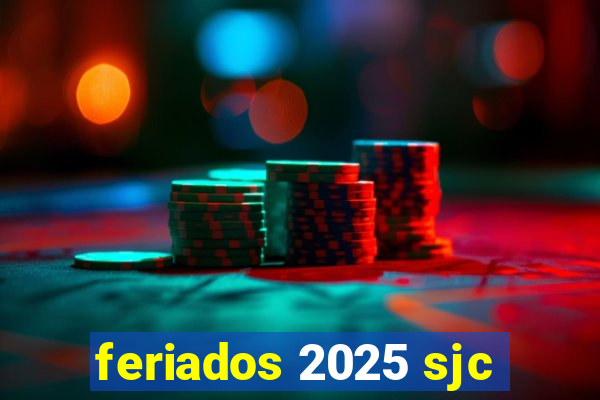 feriados 2025 sjc